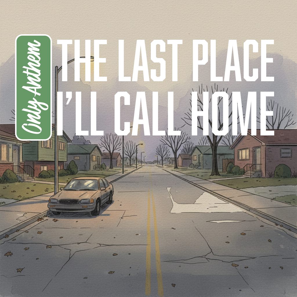 The Last Place I'll Call Home